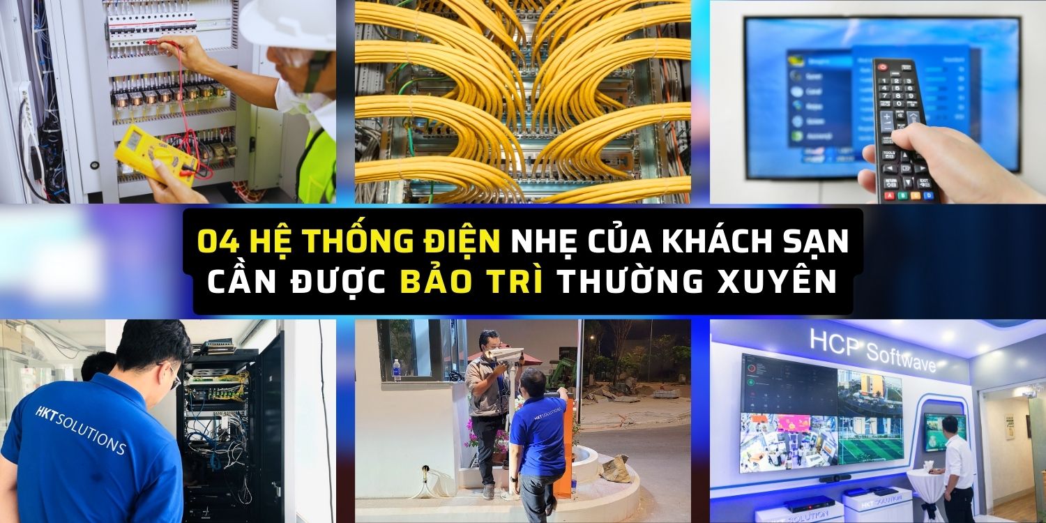 4 Hệ thống Điện nhẹ các khách sạn cần bảo trì thường xuyên