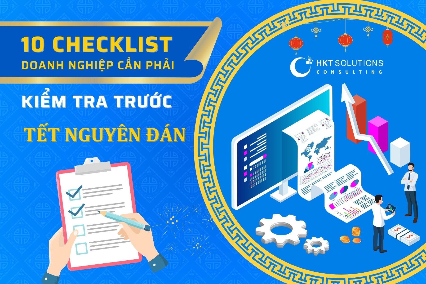 CHECKLIST CÁC CÔNG VIỆC DOANH NGHIỆP CẦN LÀM TRƯỚC KHI NGHỈ TẾT NGUYÊN ĐÁN 2024