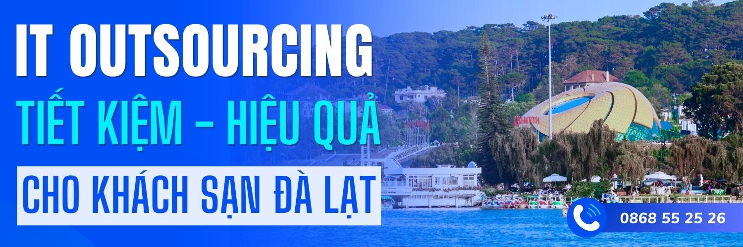 Dịch Vụ IT Outsourcing Cho Khách Sạn Tại Đà Lạt