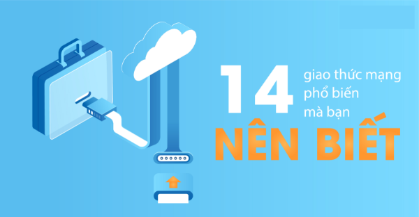 14 giao thức mạng phổ biến bạn nên biết