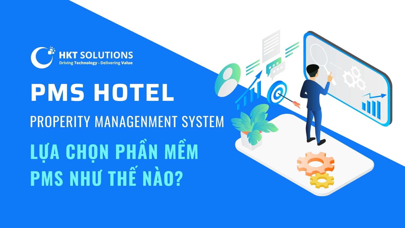 Phần mềm PMS khách sạn là gì? Giải pháp quản lý vận hành tối ưu cho khách sạn